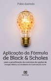 Aplicação da Fórmula de Black & Scholes para a precificação de contratos de opções de energia elétrica no Ambiente de Contratação Livre (eBook, ePUB)
