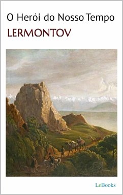 O HERÓI DO NOSSO TEMPO (eBook, ePUB) - Lermontov, Mikhail