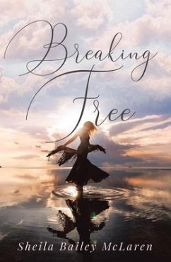 Breaking Free (eBook, ePUB) - McLaren, Sheila Bailey