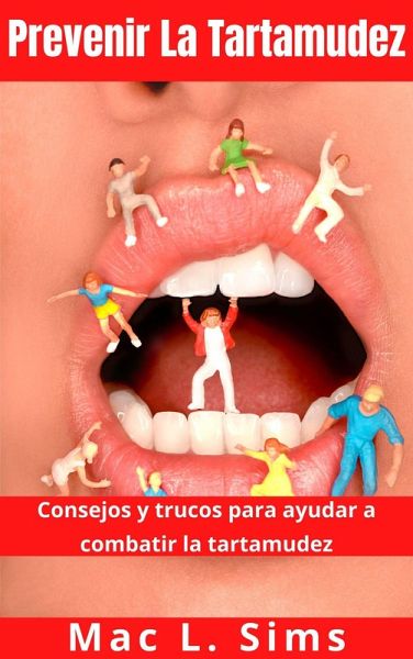 Prevenir La Tartamudez: Consejos y trucos para ayudar a combatir la tartamudez (eBook, ePUB)