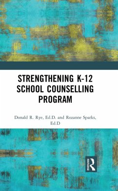 Strengthening K-12 School Counselling Programs (eBook, ePUB) - Rye, Donald R.; Sparks, Rozanne