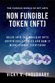 Non Fungible Token (NFT): Delve Into the World of NFTs Crypto Collectibles and How It Might Change Everything? (The Exciting World of Web 3.0: The Future of Internet, #2) (eBook, ePUB)