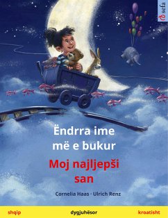 Ëndrra ime më e bukur – Moj najljepši san (shqip – kroatisht) (eBook, ePUB) - Haas, Cornelia