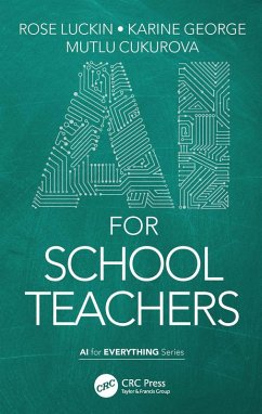 AI for School Teachers (eBook, ePUB) - Luckin, Rose; George, Karine; Cukurova, Mutlu