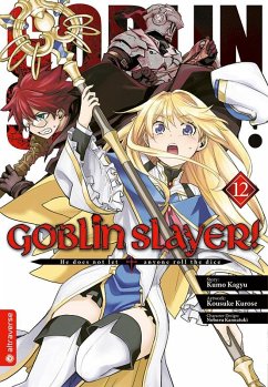 Goblin Slayer! Bd.12 - Kagyu, Kumo;Kurose, Kousuke;Kannatuki, Noboru