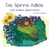 Die Spinne Adele und andere Geschichten