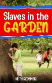 Slaves in the Garden (eBook, ePUB)