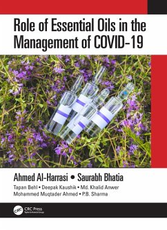 Role of Essential Oils in the Management of COVID-19 (eBook, ePUB) - Al-Harrasi, Ahmed; Mittal, Vineet; Bhatia, Saurabh; Behl, Tapan; Kaushik, Deepak; Anwer, Md. Khalid; Muqtader Ahmed, Mohammed; Sharma, Pritam Babu; Sharma, Ajay; Kabir, Md. Tanvir