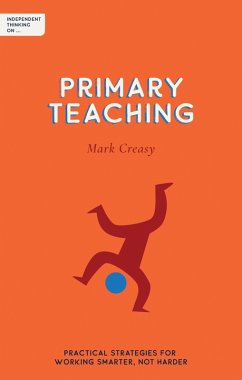 Independent Thinking on Primary Teaching (eBook, ePUB) - Creasy, Mark