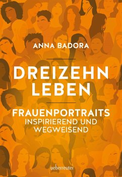 Dreizehn Leben (eBook, ePUB) - Badora, Anna