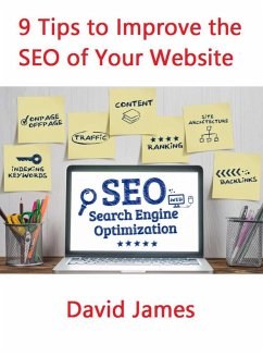 9 Tips to Improve the SEO of Your Website (eBook, ePUB) - James, Charles
