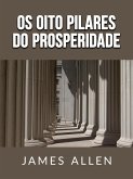 Os oito pilares do Prosperidade (Traduzido) (eBook, ePUB)