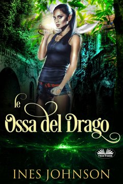 Le Ossa Del Drago (eBook, ePUB) - Johnson, Ines