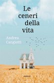 Le ceneri della vita (eBook, ePUB)