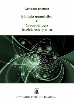 Biologia quantistica e Cronobiologia fasciale osteopatica (eBook, ePUB) - Trimboli, Giovanni