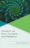 Ursula K. Le Guin, Consent, and Metaphor (eBook, ePUB)