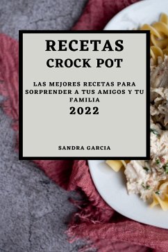 RECETAS CROCK POT 2022 - Garcia, Sandra
