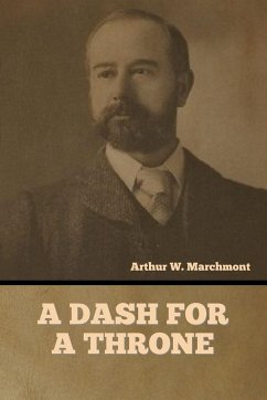 A Dash for a Throne - Marchmont, Arthur W.