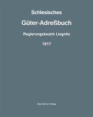 Schlesisches Güter-Adreßbuch, Regierungsbezirk Liegnitz, 1917