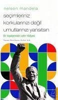 Nelson Mandela - Secimleriniz Korkularinizi Degil Umutlarinizi Yansitsin - Atik, Ferhat