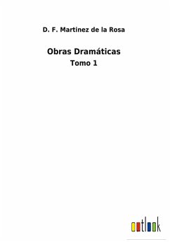 Obras Dramáticas - Martinez de la Rosa, D. F.