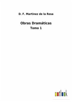 Obras Dramáticas - Martinez de la Rosa, D. F.