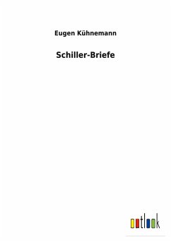 Schiller-Briefe - Kühnemann, Eugen