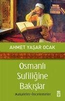 Osmanli Sufiligine Bakislar - Yasar Ocak, Ahmet