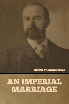 An Imperial Marriage - Marchmont, Arthur W.