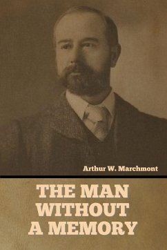 The Man Without a Memory - Marchmont, Arthur