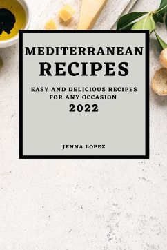 MEDITERRANEAN RECIPES 2022 - Lopez, Jenna