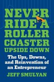 Never Ride a Rollercoaster Upside Down (eBook, ePUB)