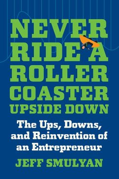 Never Ride a Rollercoaster Upside Down (eBook, ePUB) - Smulyan, Jeff