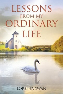 Lessons from My Ordinary Life - Swan, Loretta