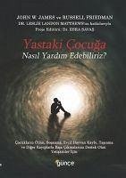 Yastaki Cocuga Nasil Yardim Edebiliriz - W. James, John; Friedman, Russel; Leslie