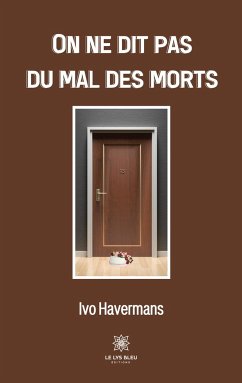 On ne dit pas du mal des morts - Ivo Havermans