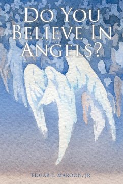 Do You Believe In Angels? - Maroon Jr., Edgar L.