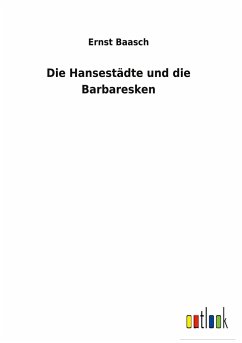 Die Hansestädte und die Barbaresken