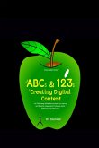 The ABCs & 123s of Creating Digital Content