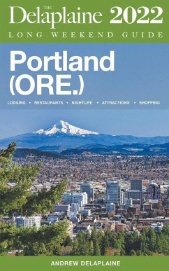 Cover Portland (Ore.) - The Delaplaine 2022 Long Weekend Guide