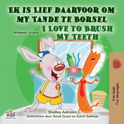 I Love to Brush My Teeth (Afrikaans English Bilingual Children's Book) - Admont, Shelley; Books, Kidkiddos