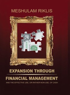 Expansion through Financial Management: and the effective use, or rather non-use, of cash. - Riklis, Meshulam