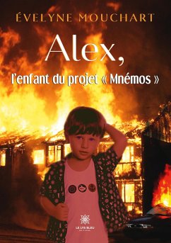 Alex: l'enfant du projet Mnémos - Évelyne Mouchart
