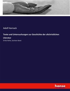 Texte und Untersuchungen zur Geschichte der altchristlichen Literatur - Harnack, Adolf