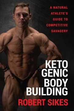 Ketogenic Bodybuilding - Sikes, Robert