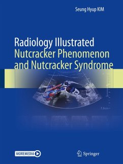 Radiology Illustrated: Nutcracker Phenomenon and Nutcracker Syndrome (eBook, PDF) - Kim, Seung Hyup