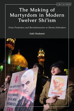 The Making of Martyrdom in Modern Twelver Shi'ism (eBook, PDF) - Hashemi, Adel