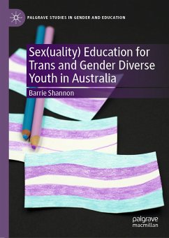 Sex(uality) Education for Trans and Gender Diverse Youth in Australia (eBook, PDF) - Shannon, Barrie