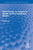 Three Essays on Taxation in Simple General Equilibrium Models (eBook, ePUB)