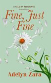 Fine, Just Fine (Tales of Resilience) (eBook, ePUB) Fine, Just Fine (Tales of Resilience) (eBook, ePUB)